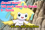 Jirachi Hunt - 108 Pack Team Up Break - 9 Spots